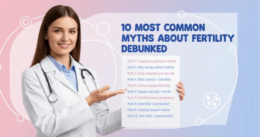 10 Most Common Myths About Fertility Debunked