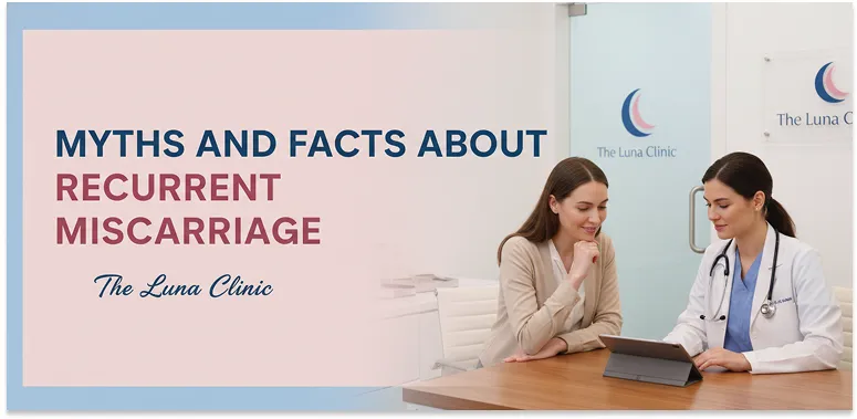 Myths and Facts About Recurrent Miscarriage