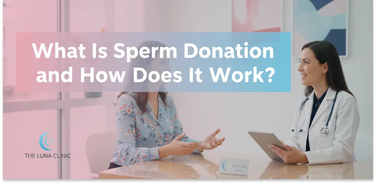 What Is Sperm Donation and How Does It Work